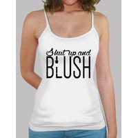 shut up and blush