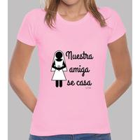 shirt for girls our friend is getting married