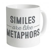 similes are like metaphors mug