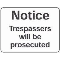 SIGN NOTICE TRESPASSERS WILL 400 X 300 RIGID PLASTIC