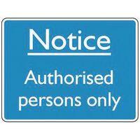 SIGN NOTICE AUTHORISED PERSONS ONLY 200X150 RIGID PLASTIC