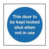 SIGN THIS DOOR TO BE KEPT LOCKED SHUT 200 X 200 POLYCARB