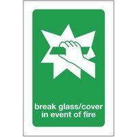 SIGN BREAK GLASS/COVER IN EVENT OF FIRE 100X150 POLYCARB