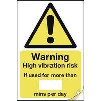 SIGN WARNING HIGH VIBRATION RISK IF USED MORE THAN --- MINS PER DAY 50X75 LABELS / VINYL