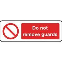 SIGN DO NOT REMOVE GUARDS 600 X 200 RIGID PLASTIC