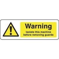 SIGN WARNING ISOLATE THIS MACHINE 300X100 RIGID PLASTIC