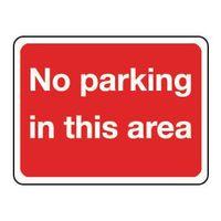 SIGN NO PARKING IN THIS AREA 600 X 450 ALUMINIUM REFLECTIVE