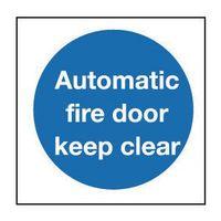 SIGN AUTOMATIC FIRE DOOR KEEP CLEAR 80 X 80 POLYCARB