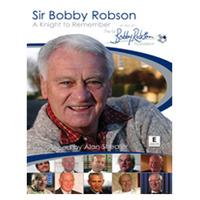 SIR BOBBY ROBSON - A KINGHT TO R...
