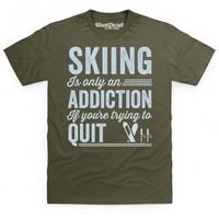 Skiing Addiction T Shirt