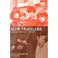 Slum Travelers: Ladies and London Poverty, 1860-1920