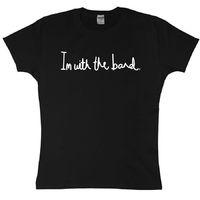 Slogan T Shirt - I\'m With The Band Womens