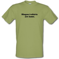 Slogan T Shirts Are Lame male t-shirt.