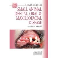 Small Animal Dental, Oral and Maxillofacial Disease A Colour Handbook