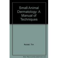 Small Animal Dermatology: A Manual of Diagnostic Techniques