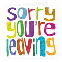 Sorry You\'re Leaving Card