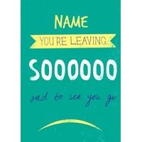 Soooooo Sad | Personalised Leaving card