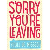 sorry youre leaving spots leaving card