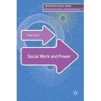 Social Work and Power (Reshaping Social Work)