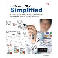 Software Defined Networks and Network Function Vitualization Simplified: A Visual Guide to Understanding Software Defined Networks and Network Functio