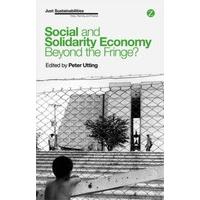 Social and Solidarity Economy: Beyond the Fringe? (Just Sustainabilities)