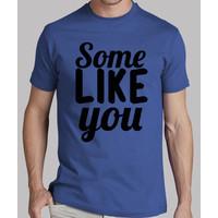 some like you