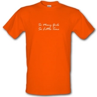 So Many Girls So Little TIme male t-shirt.