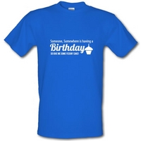 Someone somewhere is having a birthday so give me some feckin\' cake male t-shirt.