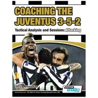 SoccerTutor Coaching the Juventus 3-5-2 Tactical Attacking Book