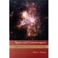 space and counterspace a new science of gravity time and light