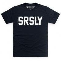 SRSLY T Shirt