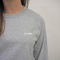 @SRSLYsocial Longsleeve T Shirt - U K Hun?