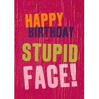 stupid face birthday card