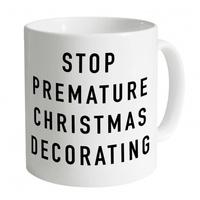 Stop Decorating Mug