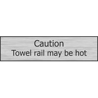 Stainless Effect Door Sign Caution Towel Rail May Be Hot