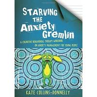 starving the anxiety gremlin a cognitive behavioural therapy workbook  ...