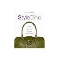 style clinic how to look fabulous all the time at any age for any occa ...