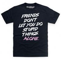 stupid things t shirt