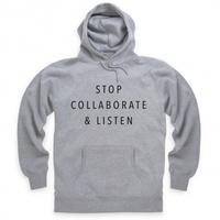 stop collaborate and listen hoodie