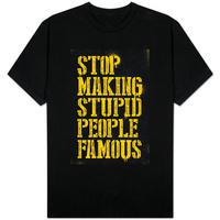 Stop Making Stupid People Famous