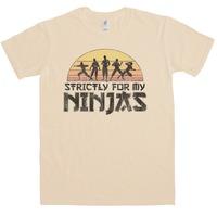 Strictly For My Ninjas T Shirt