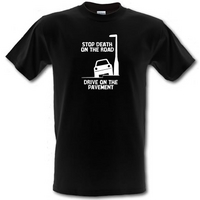 stop death on the road drive on the pavement male t shirt