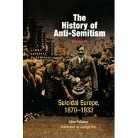 Suicidal Europe, 1870-1933: v. 4 (History of Anti-Semitism)