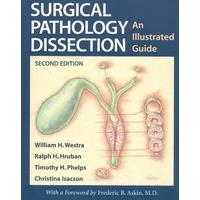 Surgical Pathology Dissection An Illustrated Guide