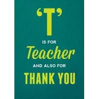 T is For Teacher | Thank You Card | BC1539