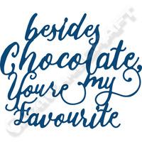 Tattered Lace Besides Chocolate, You\'re My Favourite Die 399999