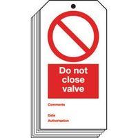 TAG DO NOT CLOSE VALVE 80 X 150 RIGID PLASTIC