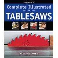 Taunton\'s Complete Illustrated Guide to Tablesaws (Complete Illustrated Guides (Taunton))
