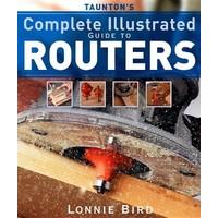 tauntons complete illustrated guide to routers complete illustrated gu ...