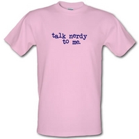 Talk Nerdy To Me male t-shirt.